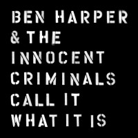 Purchase Ben Harper & The Innocent Criminals - Call It What It Is