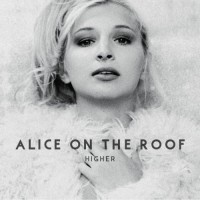 Purchase Alice On The Roof - Higher