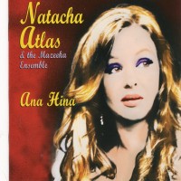 Purchase Natacha Atlas - Ana Hina (With The Mazeeka Ensemble)