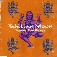 Purchase Porno For Pyros - Tahitian Moon (EP)