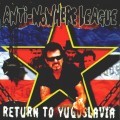 Buy Anti-Nowhere League - Return To Yugoslavia (Live) Mp3 Download