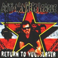 Purchase Anti-Nowhere League - Return To Yugoslavia (Live)