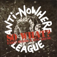 Purchase Anti-Nowhere League - So What? Early Demos & Live Abuse (Out Of Control) CD1