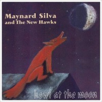 Purchase Maynard Silva & The New Hawks - Howl At The Moon