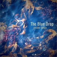 Purchase The Blue Drop - Greater Things