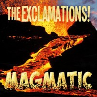 Purchase The Exclamations! - Magmatic