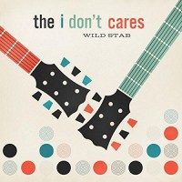 Purchase The I Don't Cares - Wild Stab