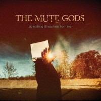 Purchase The Mute Gods - Do Nothing Till You Hear From Me (Deluxe Edition)