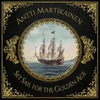 Purchase Antti Martikainen - Set Sail For The Golden Age