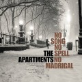 Buy The Apartments - No Song, No Spell, No Madrigal Mp3 Download