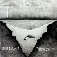 Purchase Vinyl Laranja - Unchangeable Past Fleeting Future