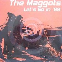 Purchase The Maggots - Let's Go In '69