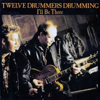 Purchase Twelve Drummers Drumming - I'll Be There (Vinyl)