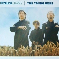 Purchase The Young Gods - Truce Diaries