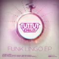 Buy Tut Tut Child - Funk Lingo (EP) Mp3 Download