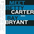 Buy Betty Carter & Ray Bryant - Meet Betty Carter And Ray Bryant (Reissued 1996) Mp3 Download