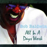 Purchase Bob Baldwin - All In A Days Work