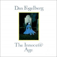 Purchase Dan Fogelberg - The Innocent Age (Reissued 1990) CD1