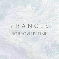 Purchase Frances - Borrowed Time (CDS)