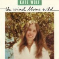 Buy Kate Wolf - The Wind Blows Wild Mp3 Download