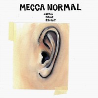 Purchase Mecca Normal - Who Shot Elvis?