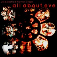 Purchase All About Eve - Live & Electric At The Union Chapel