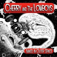 Purchase Cherry & The Lowboys - Naked In Outer Space