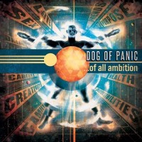 Purchase Dog Of Panic - ...Of All Ambition