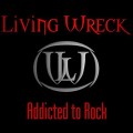 Buy Living Wreck - Addicted To Rock Mp3 Download