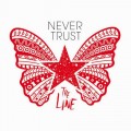 Buy Never Trust - The Line Mp3 Download