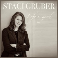 Purchase Staci Gruber - Life Is Good
