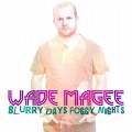Buy Wade Magee - Blurry Days Foggy Nights Mp3 Download