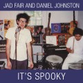 Buy Jad Fair & Daniel Johnston - It's Spooky (Reissued 2001) CD2 Mp3 Download