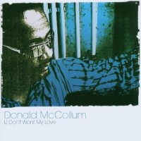 Purchase Donald Mccollum - U Don't Want My Love (CDS)
