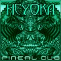 Buy Heyoka - Pineal Dub Mp3 Download