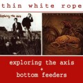 Buy Thin White Rope - Exploring The Axis + Bottom Feeders Mp3 Download
