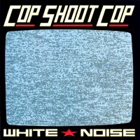 Purchase Cop Shoot Cop - White Noise