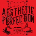 Buy Aesthetic Perfection - Inhuman (CDS) Mp3 Download