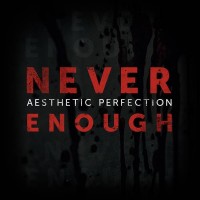 Purchase Aesthetic Perfection - Never Enough (CDS)