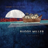 Purchase Buddy Miller - Cayamo Sessions At Sea