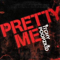 Purchase Itchy Poopzkid - Pretty Me (CDS)