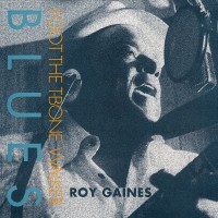 Purchase Roy Gaines - I Got The T-Bone Walker Blues