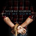 Buy Taylor Ray Holbrook - Tie Me Down (CDS) Mp3 Download