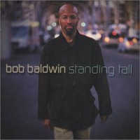 Purchase Bob Baldwin - Standing Tall