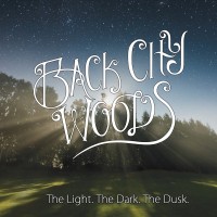 Purchase Back City Woods - The Light. The Dark. The Dusk.