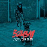 Purchase Bombay - Show Your Teeth