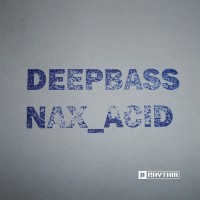 Purchase Deepbass & Nax_Acid - Illustrated Machinery (EP)