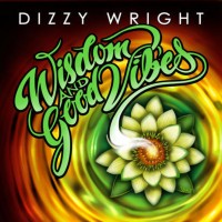 Purchase Dizzy Wright - Wisdom And Good Vibes