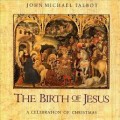 Buy John Michael Talbot - The Birth Of Jesus: A Celebration Of Christmas Mp3 Download