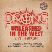 Purchase Prong - Unleashed In The West: Live In Berlin